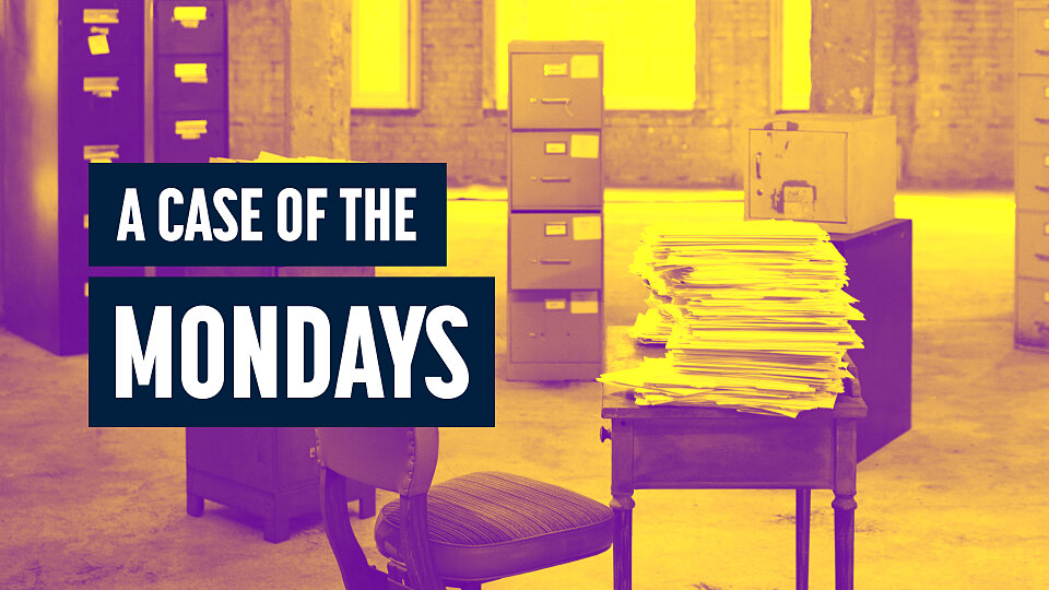 Case of the Mondays