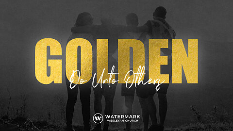 Golden: Do Unto Others