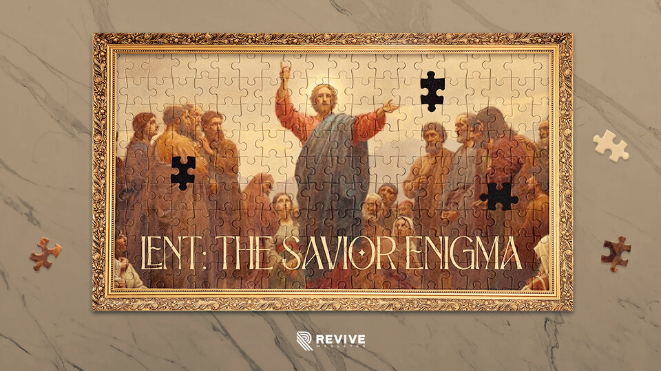 Lent: The Savior Enigma